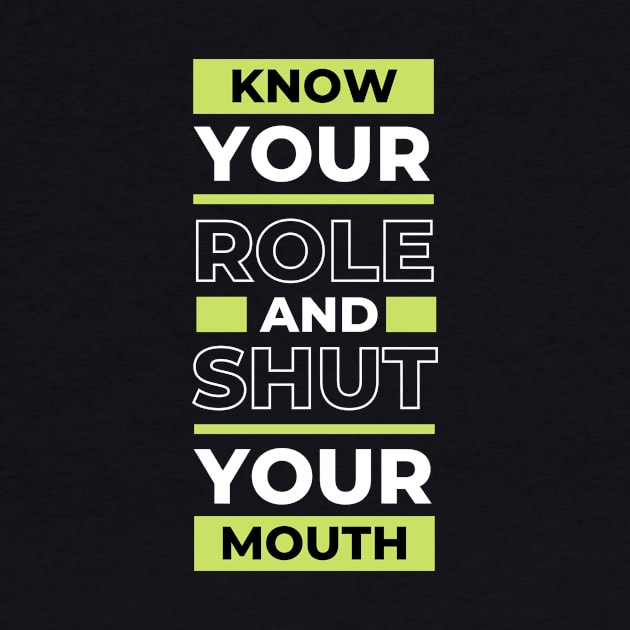 Know Your Role And Shut Your Mouth Kelce's Quote by FTF DESIGNS